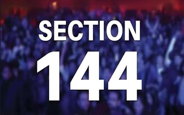 15 روز کے لیے دفعہ 144 نافذ