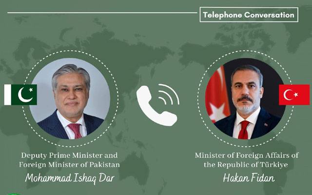 اسحاق ڈار کا ترکیہ کے وزیرخارجہ سے ٹیلی فونک رابطہ