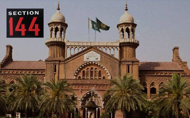 پنجاب بھر میں دفعہ 144 کا نفاذ لاہور ہائیکورٹ میں چیلنج