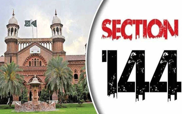 پنجاب میں دفعہ 144 کیخلاف درخواست پر صوبائی حکومت سمیت دیگر سے جواب طلب